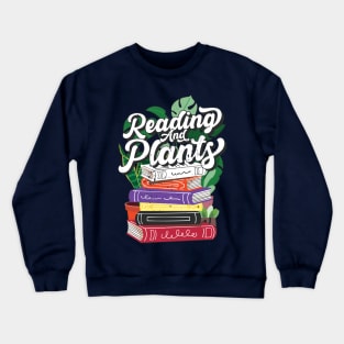 Reading and plants Crewneck Sweatshirt